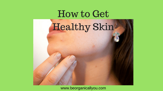 how to get healthy skin