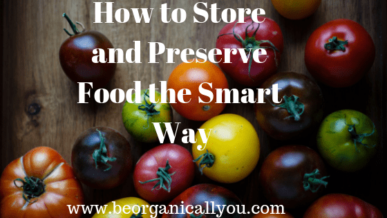 7 smartest ways to storage and preserve food