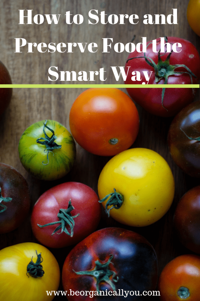 The 7 Smartest Ways to Store and Preserve Food Be Organically You