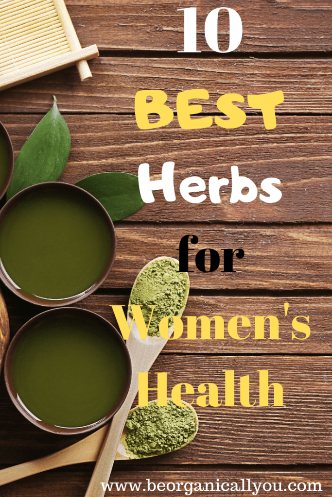 The World's 10 Best Super Herbs for Women's Health Be Organically You